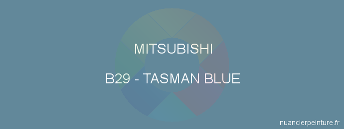 Peinture Mitsubishi B29 Tasman Blue