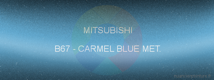 Peinture Mitsubishi B67 Carmel Blue Met.