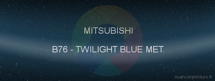 Peinture Mitsubishi B76 Twilight Blue Met.