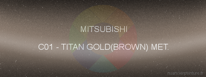 Peinture Mitsubishi C01 Titan Gold(brown) Met.
