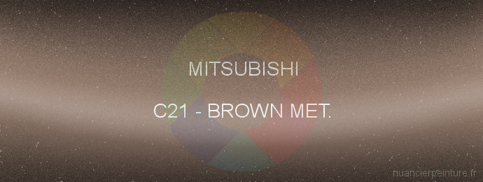 Peinture Mitsubishi C21 Brown Met.