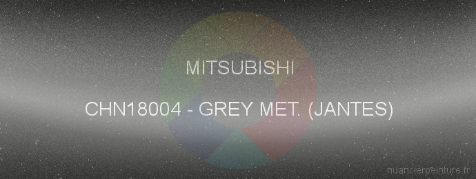 Peinture Mitsubishi CHN18004 Grey Met. (jantes)