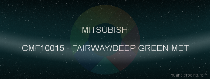 Peinture Mitsubishi CMF10015 Fairway/deep Green Met