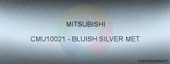 Peinture Mitsubishi CMU10021 Bluish Silver Met.