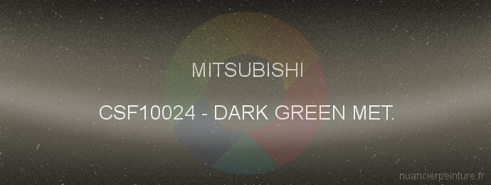 Peinture Mitsubishi CSF10024 Dark Green Met.