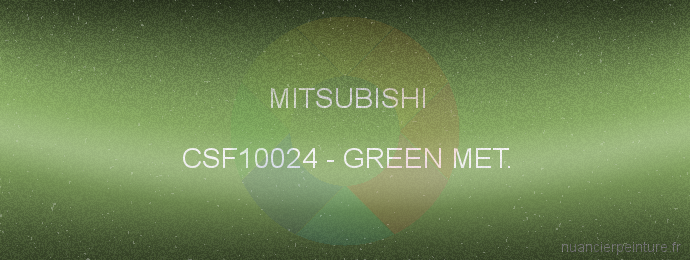 Peinture Mitsubishi CSF10024 Green Met.
