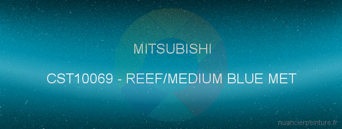 Peinture Mitsubishi CST10069 Reef/medium Blue Met