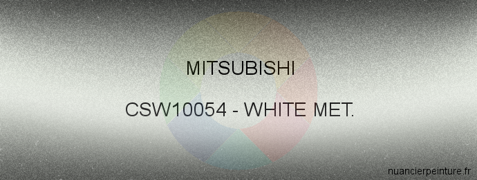 Peinture Mitsubishi CSW10054 White Met.