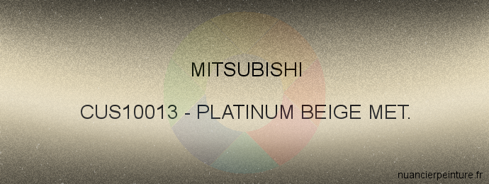 Peinture Mitsubishi CUS10013 Platinum Beige Met.