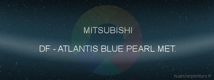 Peinture Mitsubishi DF Atlantis Blue Pearl Met.