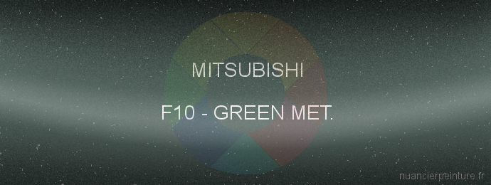 Peinture Mitsubishi F10 Green Met.