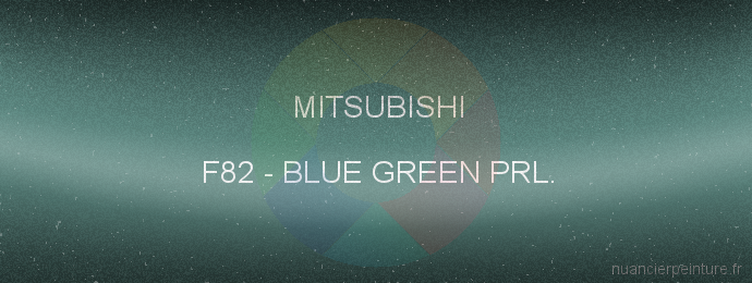 Peinture Mitsubishi F82 Blue Green Prl.