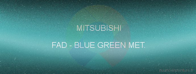 Peinture Mitsubishi FAD Blue Green Met.