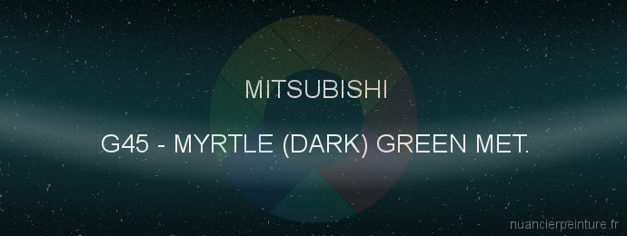 Peinture Mitsubishi G45 Myrtle (dark) Green Met.