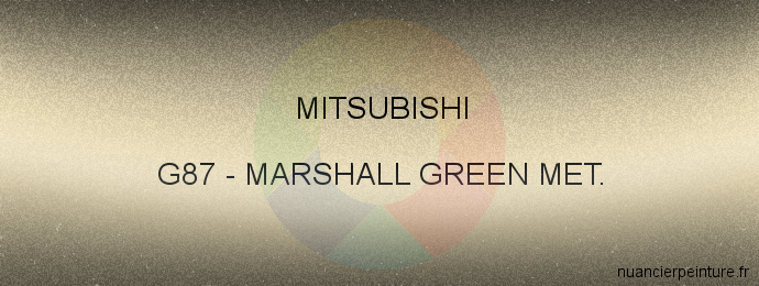 Peinture Mitsubishi G87 Marshall Green Met.