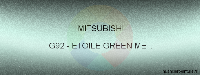 Peinture Mitsubishi G92 Etoile Green Met.