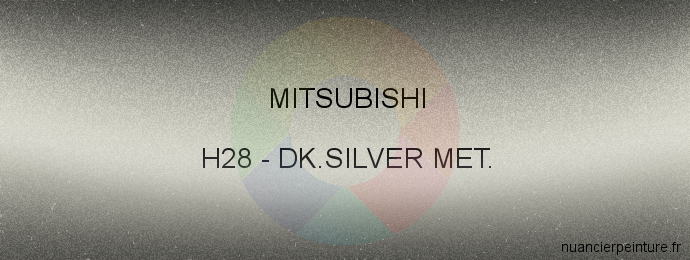 Peinture Mitsubishi H28 Dk.silver Met.