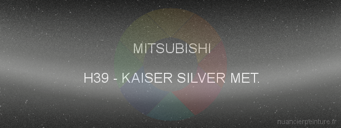Peinture Mitsubishi H39 Kaiser Silver Met.
