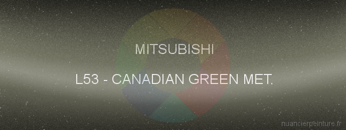 Peinture Mitsubishi L53 Canadian Green Met.