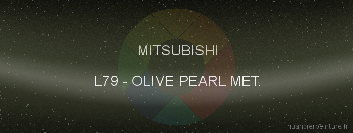 Peinture Mitsubishi L79 Olive Pearl Met.