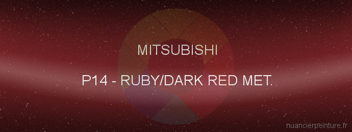 Peinture Mitsubishi P14 Ruby/dark Red Met.