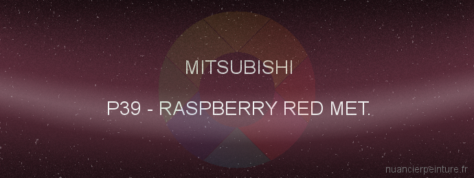 Peinture Mitsubishi P39 Raspberry Red Met.