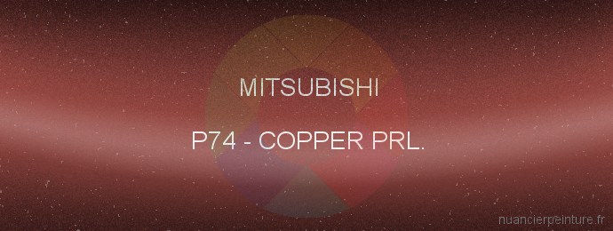 Peinture Mitsubishi P74 Copper Prl.
