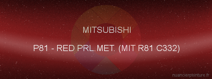 Peinture Mitsubishi P81 Red Prl.met. (mit R81 C332)