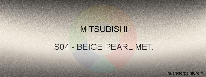 Peinture Mitsubishi S04 Beige Pearl Met.