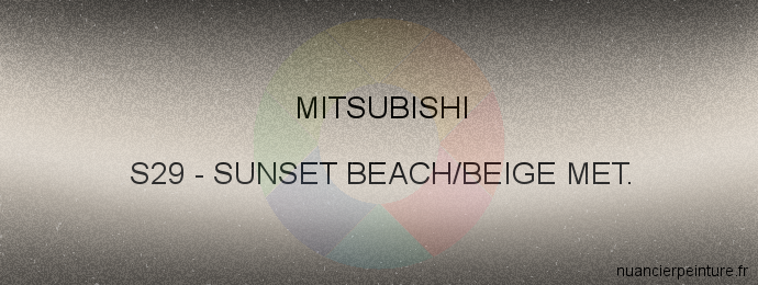 Peinture Mitsubishi S29 Sunset Beach/beige Met.