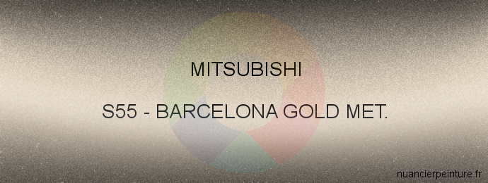 Peinture Mitsubishi S55 Barcelona Gold Met.