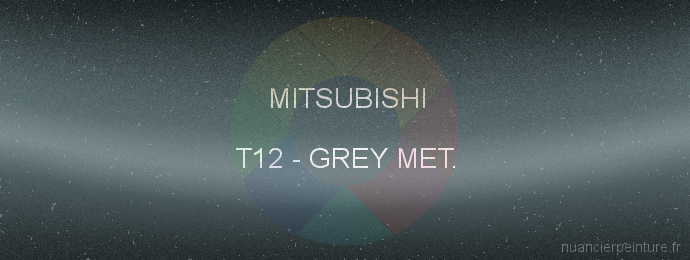 Peinture Mitsubishi T12 Grey Met.