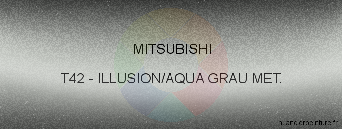 Peinture Mitsubishi T42 Illusion/aqua Grau Met.