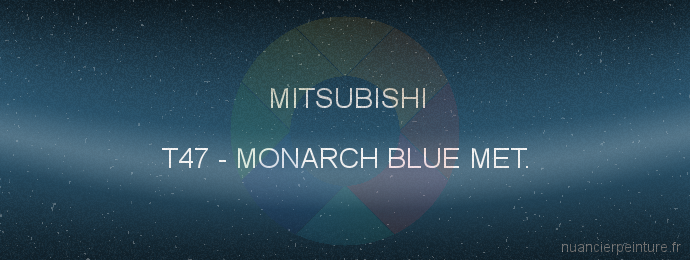 Peinture Mitsubishi T47 Monarch Blue Met.