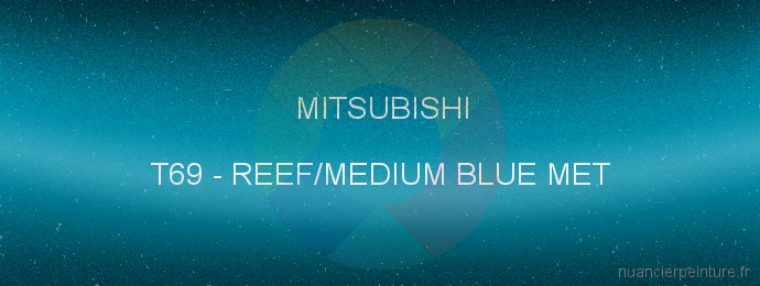 Peinture Mitsubishi T69 Reef/medium Blue Met
