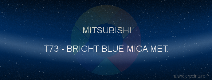 Peinture Mitsubishi T73 Bright Blue Mica Met.