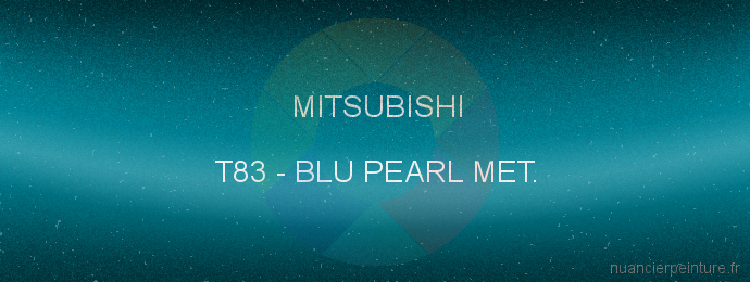 Peinture Mitsubishi T83 Blu Pearl Met.