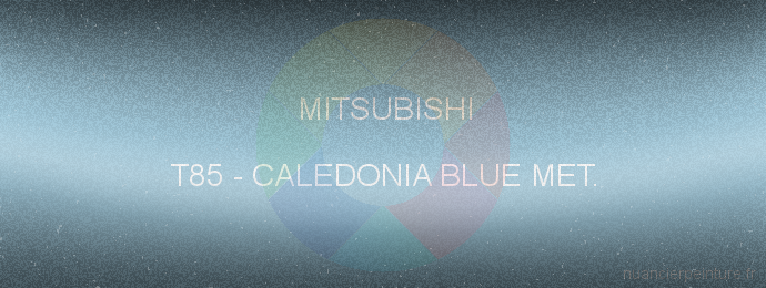 Peinture Mitsubishi T85 Caledonia Blue Met.