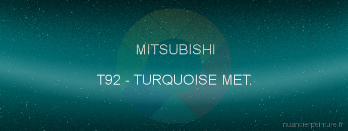Peinture Mitsubishi T92 Turquoise Met.