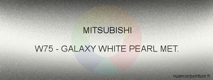 Peinture Mitsubishi W75 Galaxy White Pearl Met.