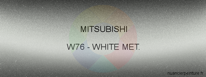 Peinture Mitsubishi W76 White Met.
