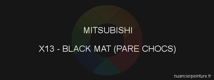 Peinture Mitsubishi X13 Black Mat (pare Chocs)