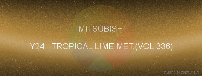 Peinture Mitsubishi Y24 Tropical Lime Met.(vol 336)