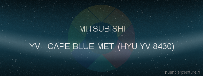 Peinture Mitsubishi YV Cape Blue Met. (hyu Yv 8430)