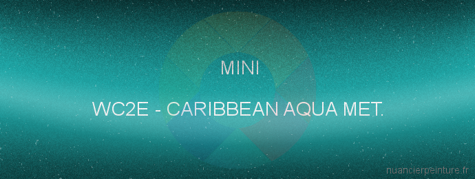 Peinture Mini WC2E Caribbean Aqua Met.