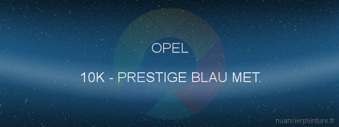 Peinture Opel 10K Prestige Blau Met.
