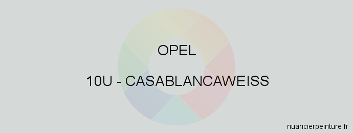 Peinture Opel 10U Casablancaweiss