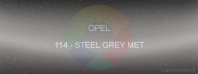 Peinture Opel 114 Steel Grey Met.