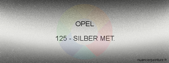 Peinture Opel 125 Silber Met.