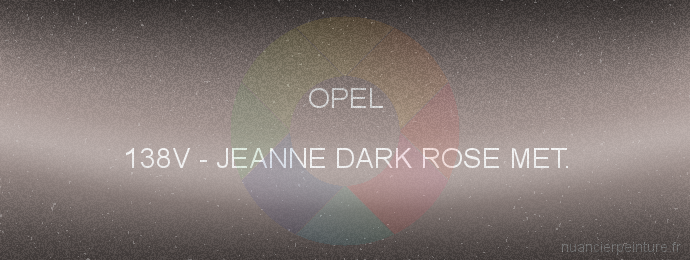 Peinture Opel 138V Jeanne Dark Rose Met.